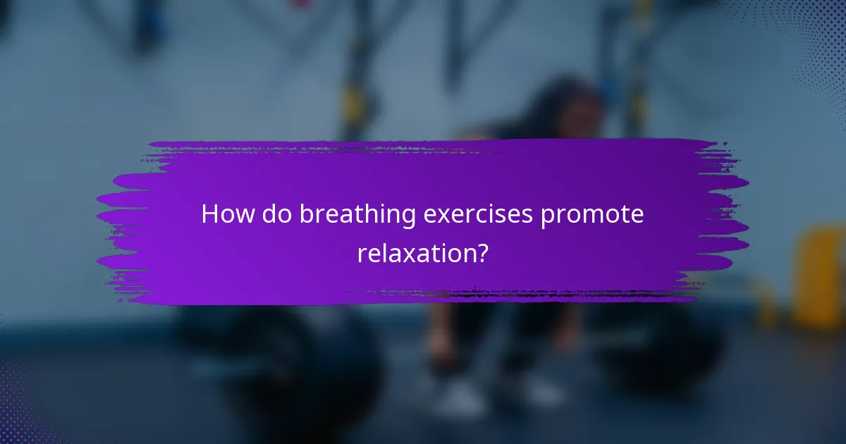 How do breathing exercises promote relaxation?