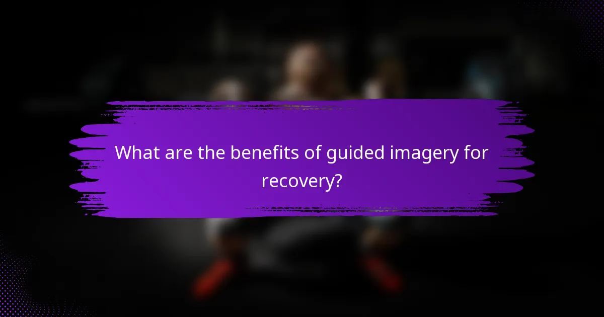 What are the benefits of guided imagery for recovery?