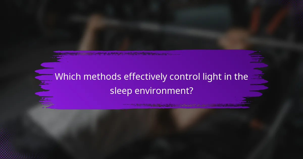 Which methods effectively control light in the sleep environment?